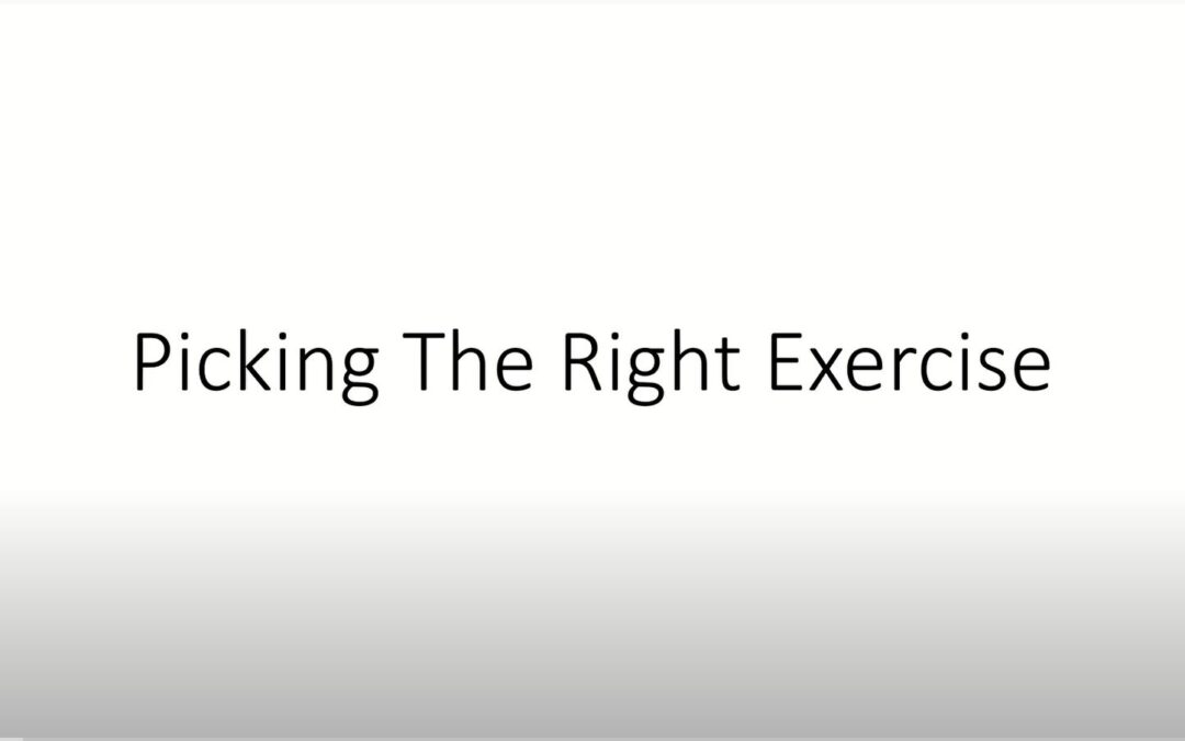 Picking The Right Exercise Part IV